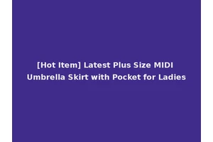 [Hot Item] Latest Plus Size MIDI Umbrella Skirt with Pocket for Ladies