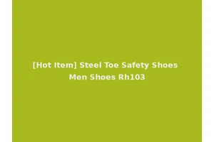 [Hot Item] Steel Toe Safety Shoes Men Shoes Rh103
