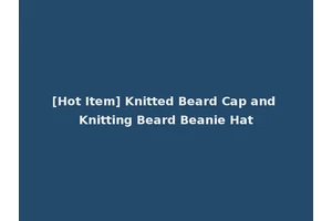 [Hot Item] Knitted Beard Cap and Knitting Beard Beanie Hat