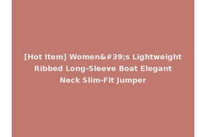 [Hot Item] Women's Lightweight Ribbed Long-Sleeve Boat Elegant Neck Slim-Fit Jumper