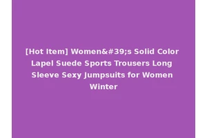 [Hot Item] Women's Solid Color Lapel Suede Sports Trousers Long Sleeve Sexy Jumpsuits for Women Winter