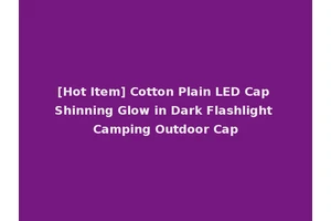 [Hot Item] Cotton Plain LED Cap Shinning Glow in Dark Flashlight Camping Outdoor Cap