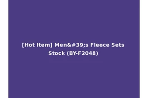 [Hot Item] Men's Fleece Sets Stock (BY-F2048)