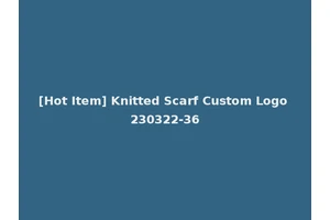 [Hot Item] Knitted Scarf Custom Logo 230322-36