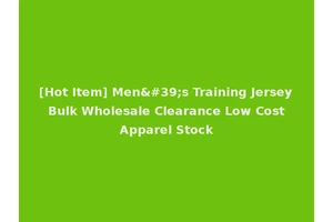 [Hot Item] Men's Training Jersey Bulk Wholesale Clearance Low Cost Apparel Stock