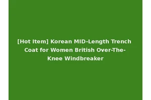 [Hot Item] Korean MID-Length Trench Coat for Women British Over-The-Knee Windbreaker