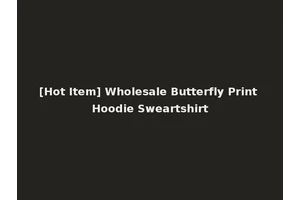 [Hot Item] Wholesale Butterfly Print Hoodie Sweartshirt
