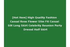 [Hot Item] High Quality Fashion Casual Rose Flower Slim Fit Casual Slit Long Skirt Celebrity Reunion Party Dressd Half Skirt
