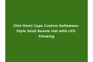 [Hot Item] Caps Custom Halloween Style Skull Beanie Hat with LED Showing