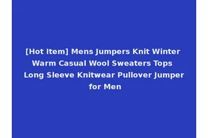[Hot Item] Mens Jumpers Knit Winter Warm Casual Wool Sweaters Tops Long Sleeve Knitwear Pullover Jumper for Men