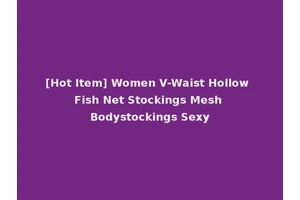 [Hot Item] Women V-Waist Hollow Fish Net Stockings Mesh Bodystockings Sexy