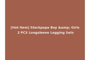 [Hot Item] Stockpapa Boy &amp; Girls 2 PCS Longsleeve Legging Sets