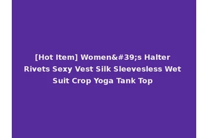 [Hot Item] Women's Halter Rivets Sexy Vest Silk Sleevesless Wet Suit Crop Yoga Tank Top