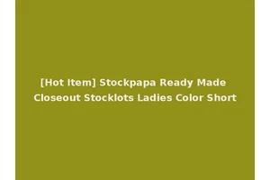[Hot Item] Stockpapa Ready Made Closeout Stocklots Ladies Color Short