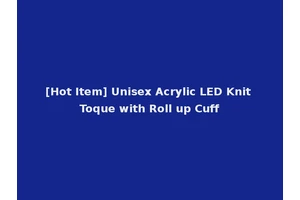 [Hot Item] Unisex Acrylic LED Knit Toque with Roll up Cuff