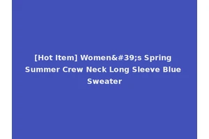 [Hot Item] Women's Spring Summer Crew Neck Long Sleeve Blue Sweater