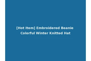 [Hot Item] Embroidered Beanie Colorful Winter Knitted Hat