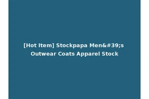 [Hot Item] Stockpapa Men's Outwear Coats Apparel Stock