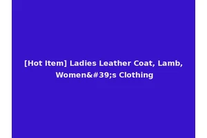 [Hot Item] Ladies Leather Coat, Lamb, Women's Clothing