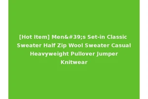 [Hot Item] Men's Set-in Classic Sweater Half Zip Wool Sweater Casual Heavyweight Pullover Jumper Knitwear