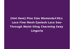 [Hot Item] Plus Size Women's Lace Fine Mesh Eyelash Lace See-Through Waist Sling Charming Sexy Lingerie