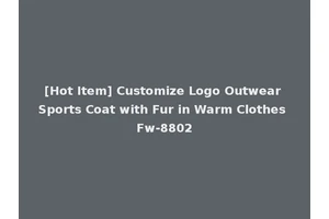 [Hot Item] Customize Logo Outwear Sports Coat with Fur in Warm Clothes Fw-8802