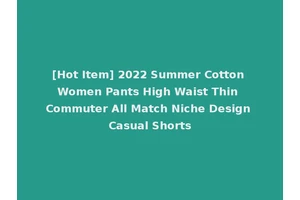 [Hot Item] 2022 Summer Cotton Women Pants High Waist Thin Commuter All Match Niche Design Casual Shorts