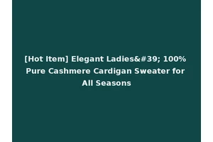 [Hot Item] Elegant Ladies' 100% Pure Cashmere Cardigan Sweater for All Seasons