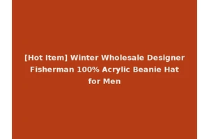 [Hot Item] Winter Wholesale Designer Fisherman 100% Acrylic Beanie Hat for Men