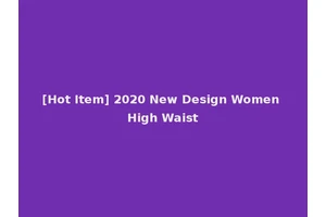 [Hot Item] 2020 New Design Women High Waist