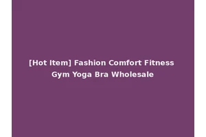 [Hot Item] Fashion Comfort Fitness Gym Yoga Bra Wholesale