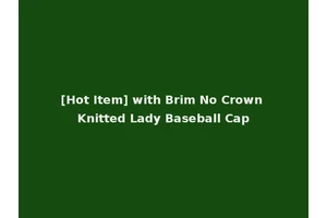 [Hot Item] with Brim No Crown Knitted Lady Baseball Cap