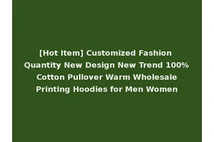 [Hot Item] Customized Fashion Quantity New Design New Trend 100% Cotton Pullover Warm Wholesale Printing Hoodies for Men Women