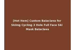 [Hot Item] Custom Balaclava for Skiing Cycling 3 Hole Full Face Ski Mask Balaclava