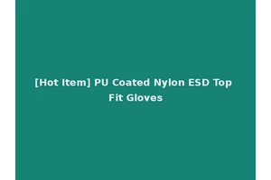 [Hot Item] PU Coated Nylon ESD Top Fit Gloves