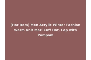 [Hot Item] Men Acrylic Winter Fashion Warm Knit Marl Cuff Hat, Cap with Pompom