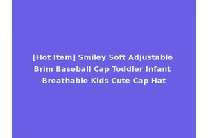 [Hot Item] Smiley Soft Adjustable Brim Baseball Cap Toddler Infant Breathable Kids Cute Cap Hat