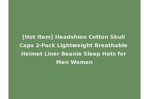 [Hot Item] Headshion Cotton Skull Caps 2-Pack Lightweight Breathable Helmet Liner Beanie Sleep Hats for Men Women