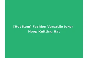 [Hot Item] Fashion Versatile Joker Hoop Knitting Hat