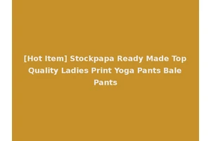 [Hot Item] Stockpapa Ready Made Top Quality Ladies Print Yoga Pants Bale Pants