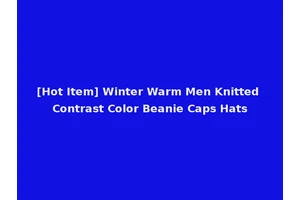 [Hot Item] Winter Warm Men Knitted Contrast Color Beanie Caps Hats
