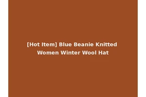 [Hot Item] Blue Beanie Knitted Women Winter Wool Hat