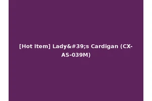 [Hot Item] Lady's Cardigan (CX-AS-039M)