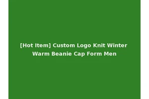 [Hot Item] Custom Logo Knit Winter Warm Beanie Cap Form Men