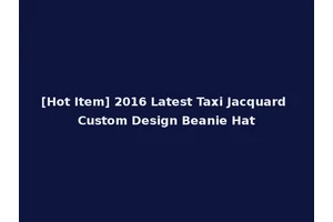 [Hot Item] 2016 Latest Taxi Jacquard Custom Design Beanie Hat