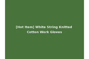[Hot Item] White String Knitted Cotton Work Gloves