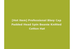 [Hot Item] Professional Bboy Cap Padded Head Spin Beanie Knitted Cotton Hat