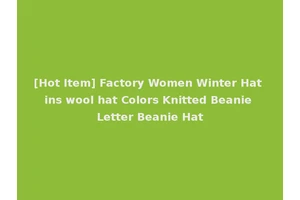 [Hot Item] Factory Women Winter Hat ins wool hat Colors Knitted Beanie Letter Beanie Hat