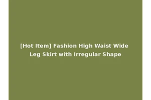 [Hot Item] Fashion High Waist Wide Leg Skirt with Irregular Shape