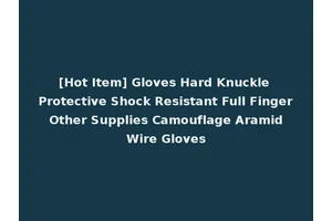 [Hot Item] Gloves Hard Knuckle Protective Shock Resistant Full Finger Other Supplies Camouflage Aramid Wire Gloves